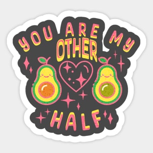 You are my other half. Sticker